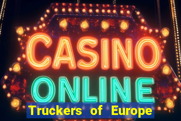 Truckers of Europe 3 dinheiro infinito